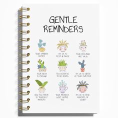 a spiral notebook with the words gentle reminders written in different colors and designs on it