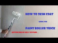 a child holding a paint roller and painting the wall with text overlay that reads, how to skin coat using the paint roller trick getting rid of ugly texture