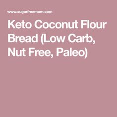 keto coconut flour bread low carb, nut free, palenome recipe