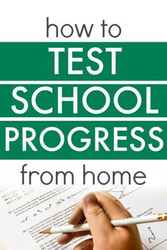 a person writing on paper with the words how to test school progress from home written below