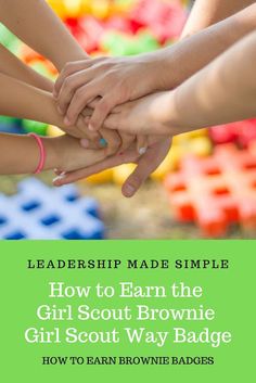 several people holding hands with the words how to earn the girl scout's way badge