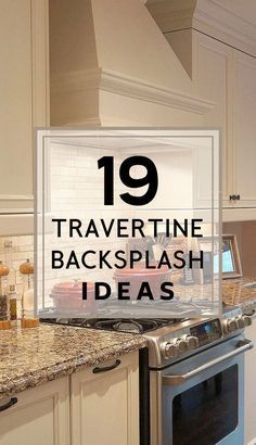 a kitchen with white cabinets and granite counter tops, the words 19 travel time backsplash ideas