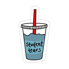 a sticker with the words student tears on it and a straw sticking out of it