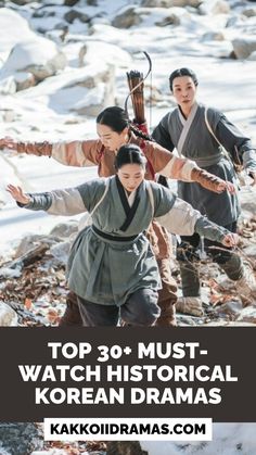 three people in traditional korean costumes with the text top 30 must - watch historical korean drama