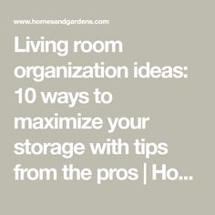 living room organization ideas 10 ways to organize your storage with tips from the pros