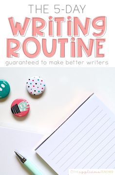 the 5 - day writing routine is organized to make better writer's notebooks