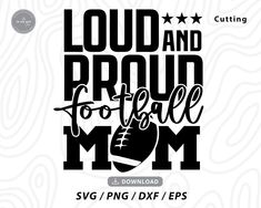 loud and proud football mom svg file