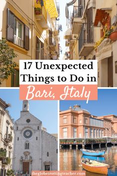 several different buildings with the words 17 unexpected things to do in bari, italy