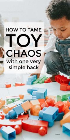 a toddler playing with toys on the floor and text overlay reads how to tame toy chaos with one very simple hack