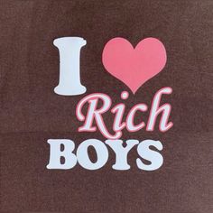 i love rich boys t - shirt in brown with pink and white print on the chest