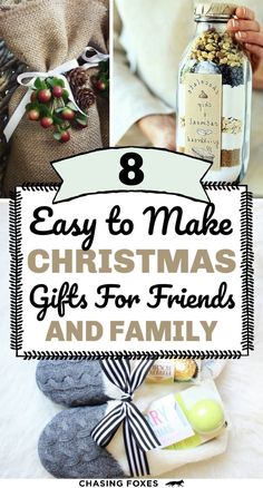 christmas gifts for friends and family with text overlay that reads 8 easy to make christmas gifts for friends and family