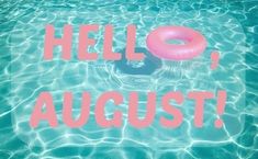 an inflatable pool float with the words hello august above it