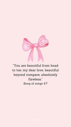 a pink bow with the words you are beautiful from head to toe, dear love, beautiful