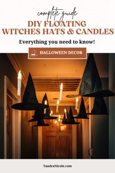 witches hats and candles hanging from the ceiling with text overlay that reads, complete guide diy floating witches hats & candles everything you need to know