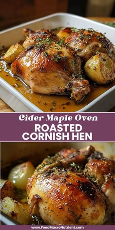 two pictures of roasted chicken and potatoes in a casserole dish with text overlay that reads cider maple oven roasted cornish hen