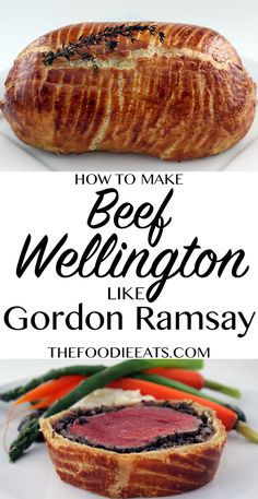 a close up of food on a plate with the title how to make beef wellington like gordon ramsay