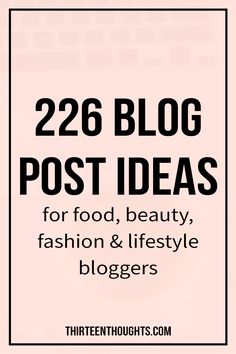 the words 22 blog post ideas for food, beauty, fashion and lifestyle bloggers