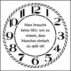 a clock with the words man braucht keren uhr, um zu zu wiesen, das marches enfach zu spit ist