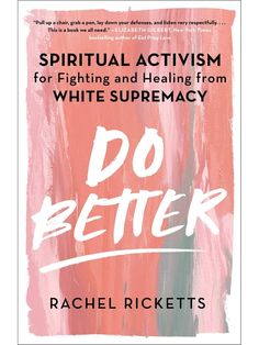 Spirituality Books Do Better: Spiritual Activism for Fighting and Healing from White Supremacy How To Relax Your Mind, Signs From Heaven, Book List Must Read, Books I Should Read, Read Between The Lines, Human Relations, Soul Care, Relax Your Mind, Word Quotes