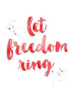 the words let freedom ring are painted in red ink