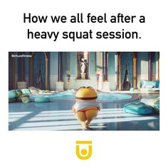 an image of a cartoon character with the caption how we all feel after a heavy squat session