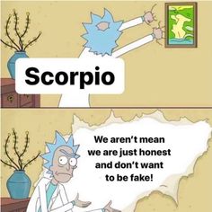 a cartoon with the caption scorpio we aren't mean we are just honest and don't want to be fake