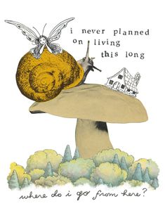 a snail is sitting on top of a mushroom with a house in the background and an inscription