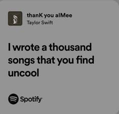 a quote from taylor swift that says i wrote a thousand song