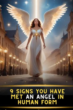 an angel standing in front of a building with the caption 9 signs you have met an angel in human form