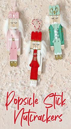 three popsicle stick nutcrackers are hanging on a white background with the words popsicle stick matchers