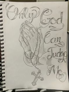 a drawing of a person holding a rosary with the words, only god can judge me