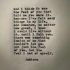 an old typewriter with the words, and i think it was the feel of you that