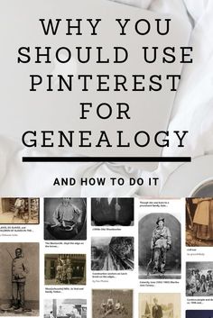 an old photo with the words, why you should use pinterest for genealoy and how to do it