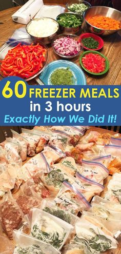 a table full of food with text overlay that reads, 60 freezer meals in 3 hours exactly how we did it?