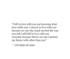 an image with the words i fell in love with you not loving what love really was