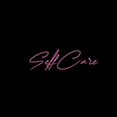 the word self care written in pink on a black background