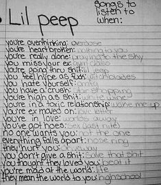 a piece of paper with writing on it that says lil peep listen to when