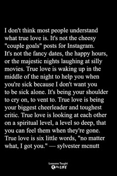 a poem written in black and white with the words, i don't think most people understand what true love is