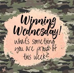 a camouflage background with the words winning wednesday on it