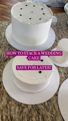 a white cake sitting on top of a table next to other plates and cups with the words how to stack a wedding cake save for later