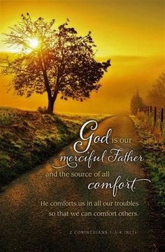 a road leading to a tree with the words god is our most powerful father and the source of all comfort