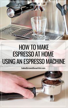 how to make espresso at home using an espresso machine with instructions