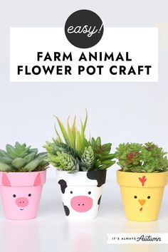 three potted plants with the words easy farm animal flower pot craft