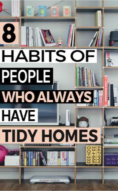 bookshelves with the words 8 habitts of people who always have tidy homes