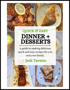 the cover of quick and easy dinner desserts, with pictures of different types of food