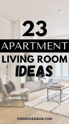 the living room has white furniture and black accents with text overlay that reads 23 apartment living room ideas