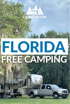 a truck is parked in front of a camper with the words florida free camping on it