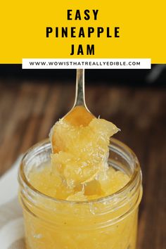 a spoon full of pineapple jam on top of a wooden table with text overlay that reads easy pineapple jam