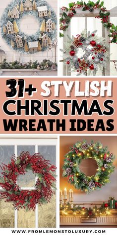 christmas wreaths with text overlay that reads, 31 stylish christmas wreath ideas