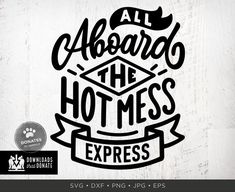 an all aboard the hot mess express svg dxf eps png example